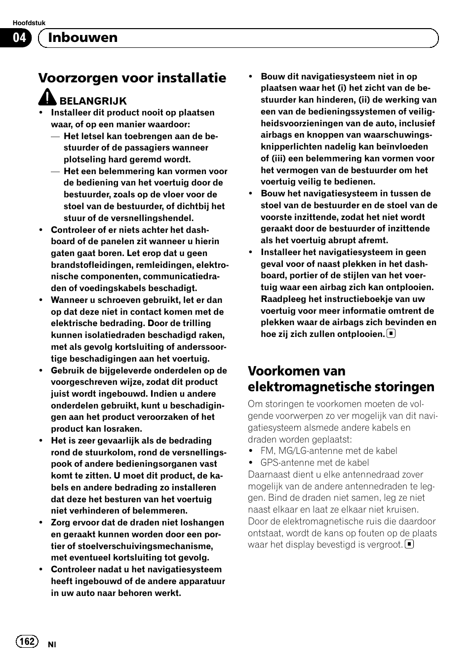 Inbouwen voorzorgen voor installatie, Voorkomen van elektromagnetische, Storingen | Voorzorgen voor installatie, Voorkomen van elektromagnetische storingen, 04 inbouwen | Pioneer AVIC-F920BT User Manual | Page 162 / 172