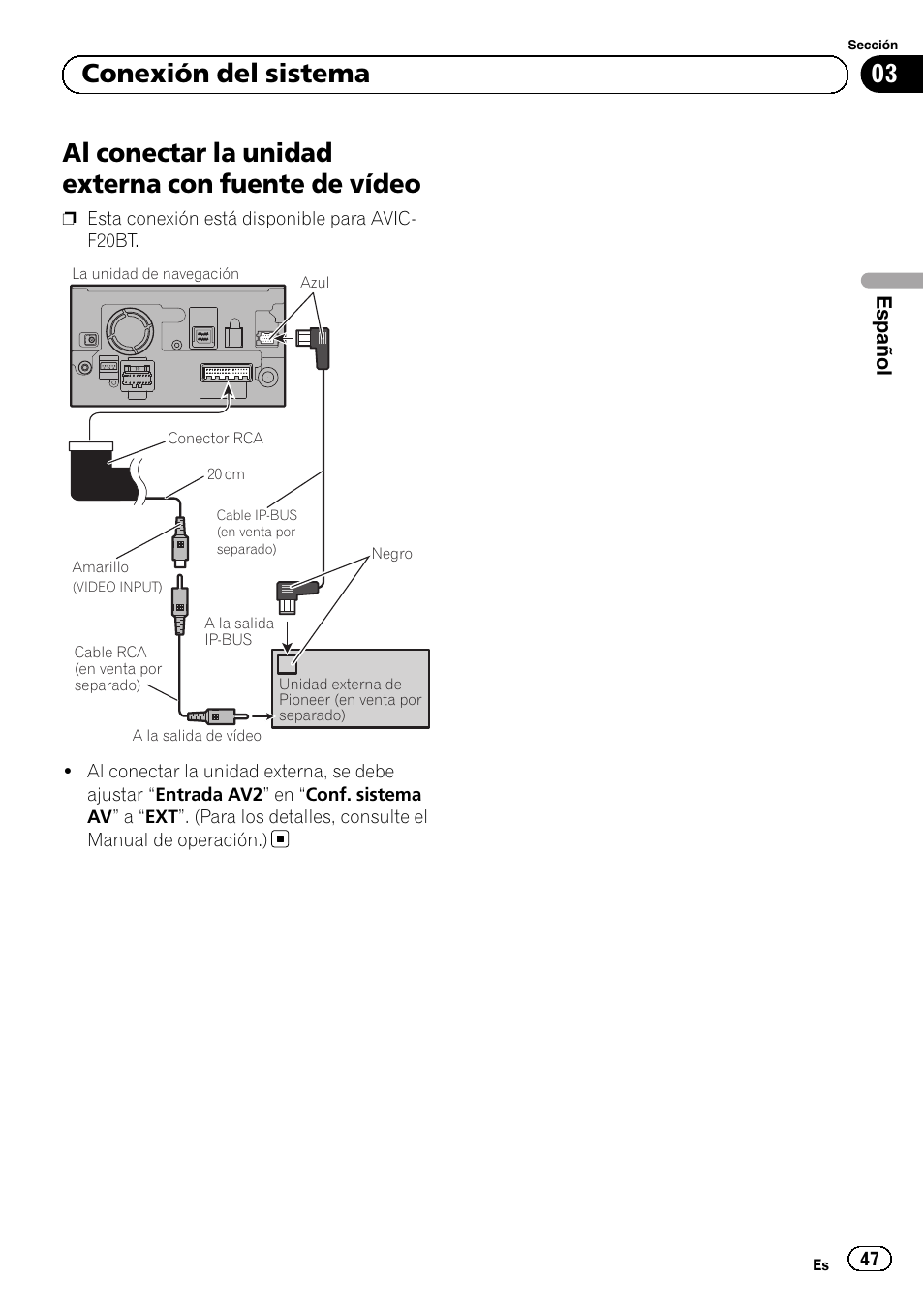 Al conectar la unidad externa con fuente de, Vídeo, Al conectar la unidad externa con fuente de vídeo | 03 conexión del sistema | Pioneer AVIC-F920BT User Manual | Page 47 / 172