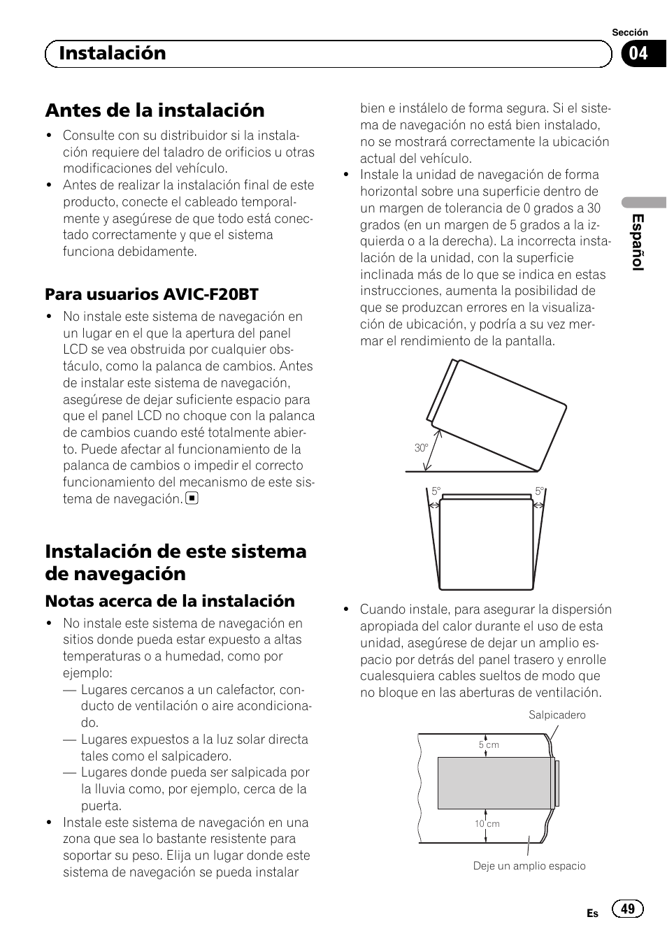 Antes de la instalación, Para usuarios avic-f20bt 49, Instalación de este sistema de | Navegación, Notas acerca de la instalación 49, Instalación de este sistema de navegación, 04 instalación, Para usuarios avic-f20bt, Notas acerca de la instalación | Pioneer AVIC-F920BT User Manual | Page 49 / 172