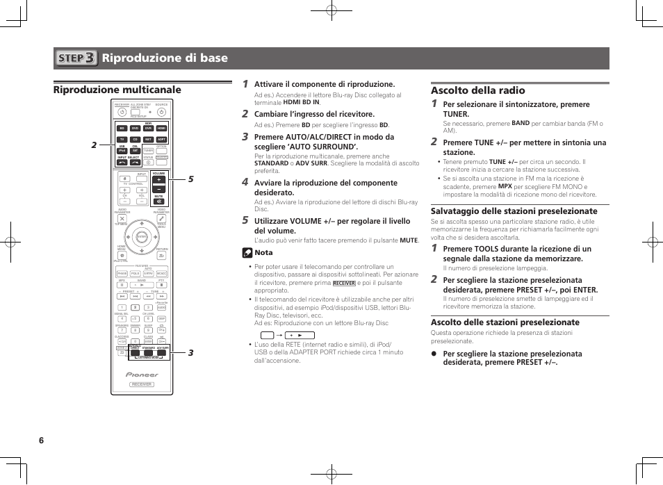 Riproduzione di base, Riproduzione multicanale, Ascolto della radio | Salvataggio delle stazioni preselezionate, Ascolto delle stazioni preselezionate, Attivare il componente di riproduzione, Cambiare l’ingresso del ricevitore, Avviare la riproduzione del componente desiderato, Per selezionare il sintonizzatore, premere tuner | Pioneer VSX-922-S User Manual | Page 24 / 44