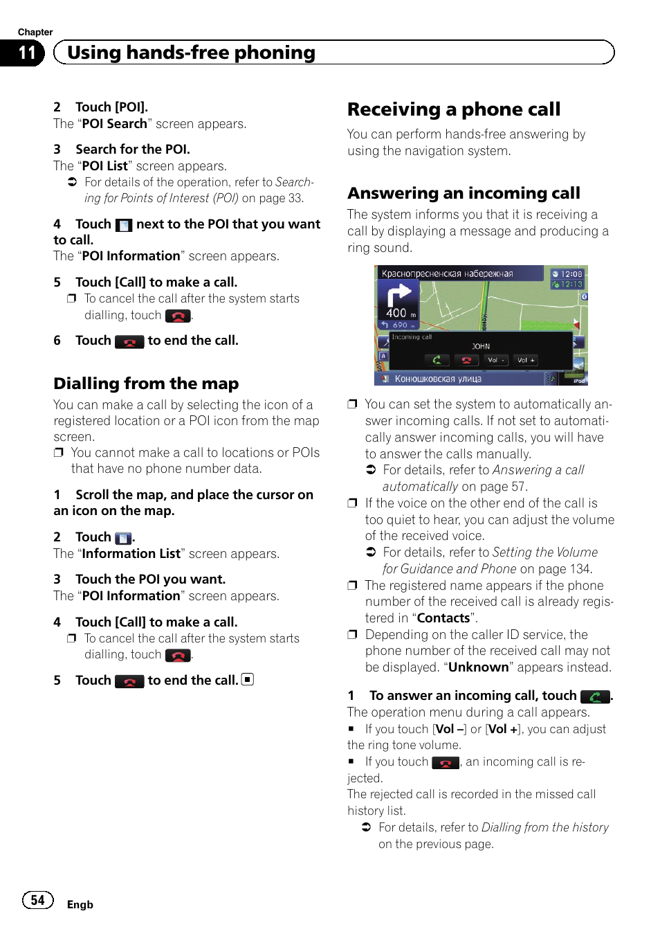 Dialling from the map 54, Receiving a phone call, Answering an incoming call 54 | Dialling from the map, 11 using hands-free phoning, Answering an incoming call | Pioneer AVIC-F930BT User Manual | Page 54 / 192