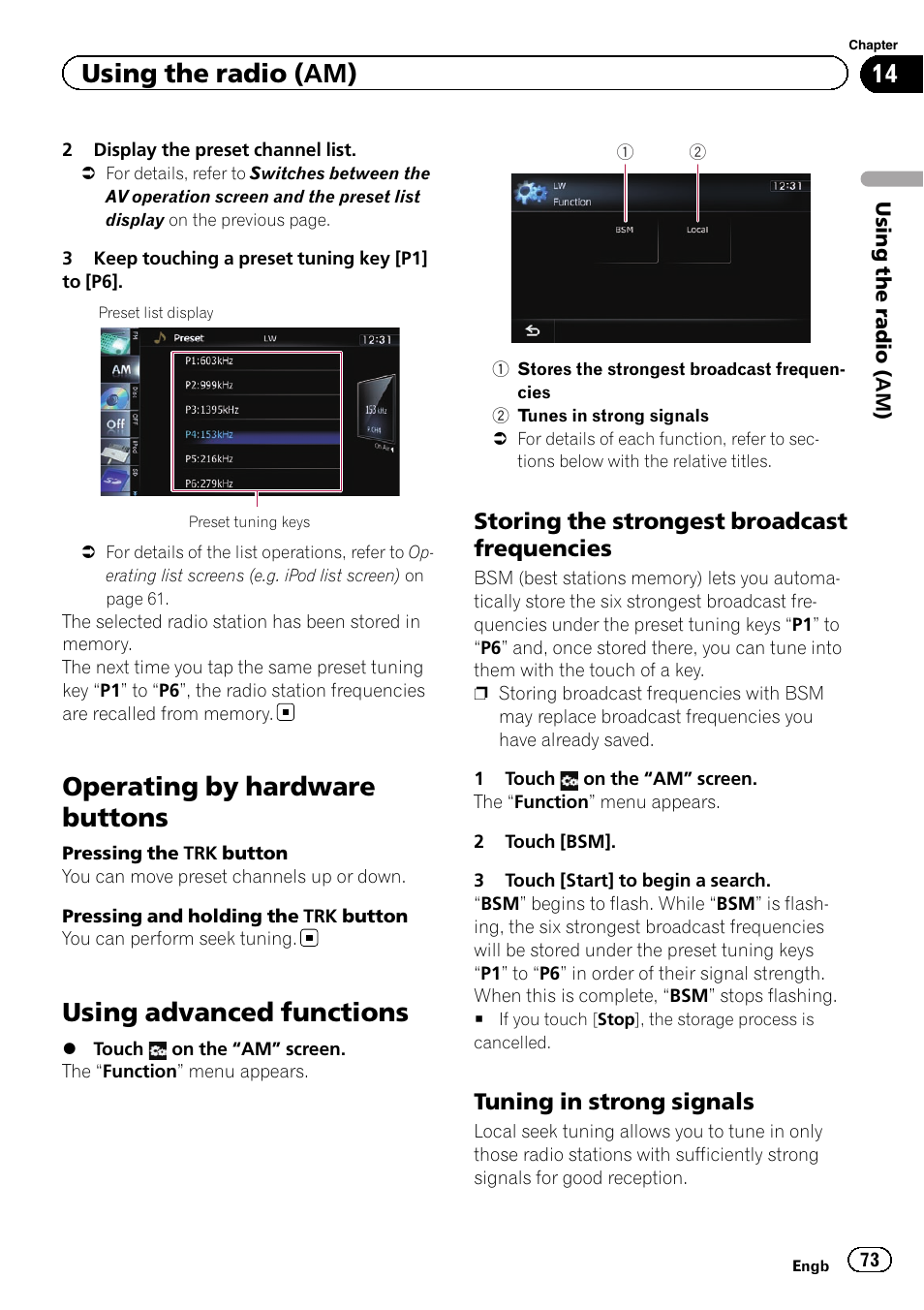 Operating by hardware buttons, Using advanced functions, Storing the strongest broadcast | Frequencies, Tuning in strong signals 73, Using advanced func, Using the radio (am), Storing the strongest broadcast frequencies, Tuning in strong signals | Pioneer AVIC-F930BT User Manual | Page 73 / 192