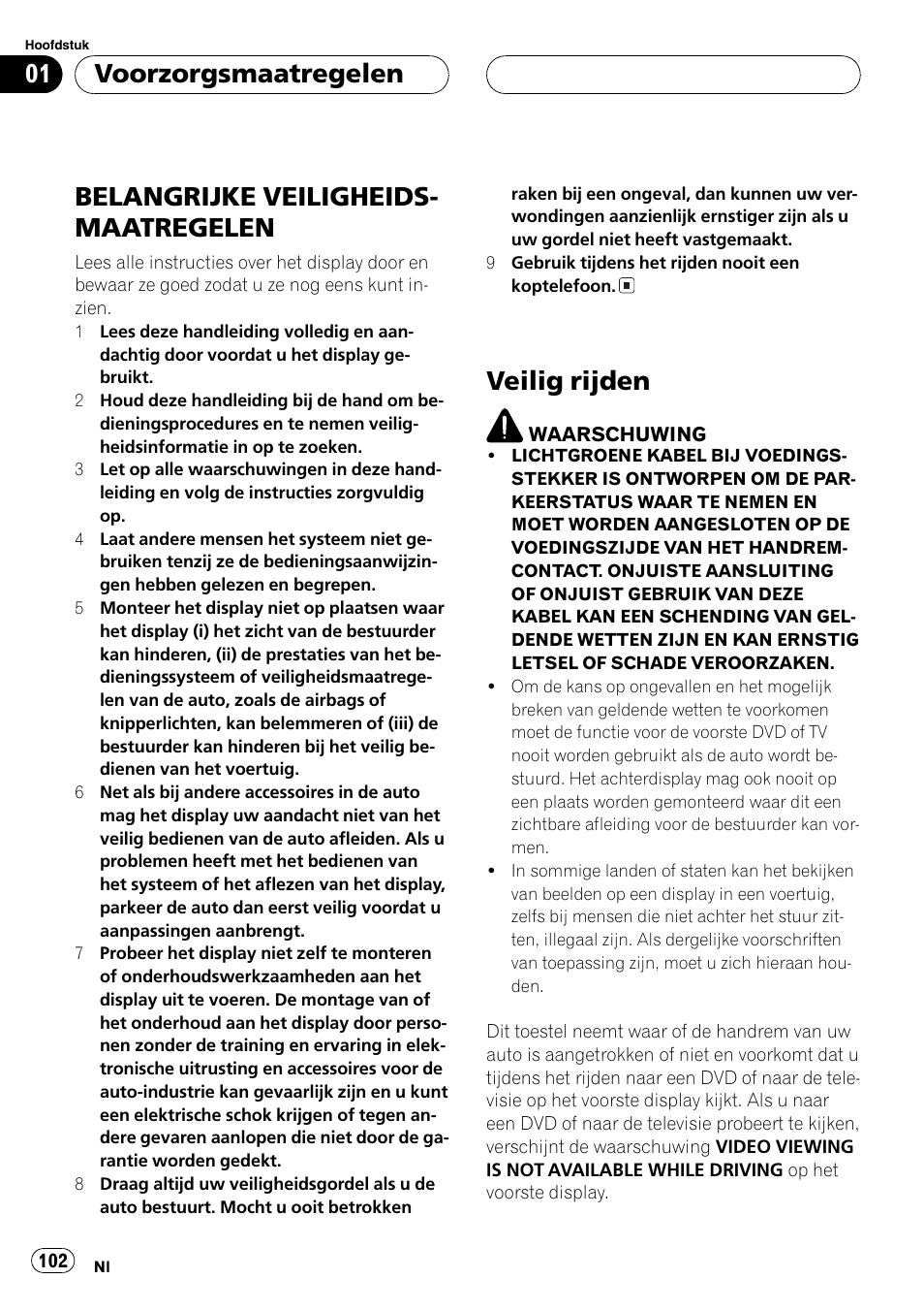 Voorzorgsmaatregelen belangrijke, Veiligheidsmaatregelen 102, Veilig rijden 102 | Belangrijke veiligheids- maatregelen, Veilig rijden, Voorzorgsmaatregelen | Pioneer AVX-7600 User Manual | Page 102 / 120