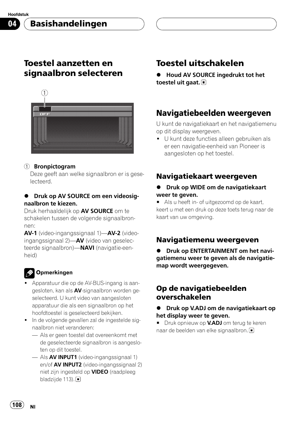 Basishandelingen, Toestel aanzetten en signaalbron, Selecteren 108 | Toestel uitschakelen 108, Navigatiebeelden weergeven 108, Toestel aanzetten en signaalbron selecteren, Toestel uitschakelen, Navigatiebeelden weergeven | Pioneer AVX-7600 User Manual | Page 108 / 120