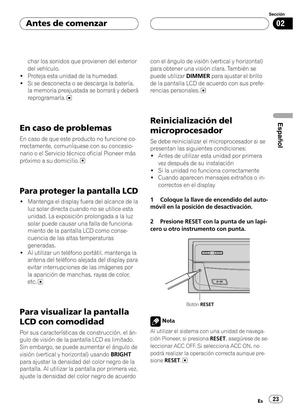 En caso de problemas 23, Para proteger la pantalla lcd 23, Para visualizar la pantalla lcd con | Comodidad 23, Reinicialización del microprocesador 23, En caso de problemas, Para proteger la pantalla lcd, Para visualizar la pantalla lcd con comodidad, Reinicialización del microprocesador, Antes de comenzar | Pioneer AVX-7600 User Manual | Page 23 / 120