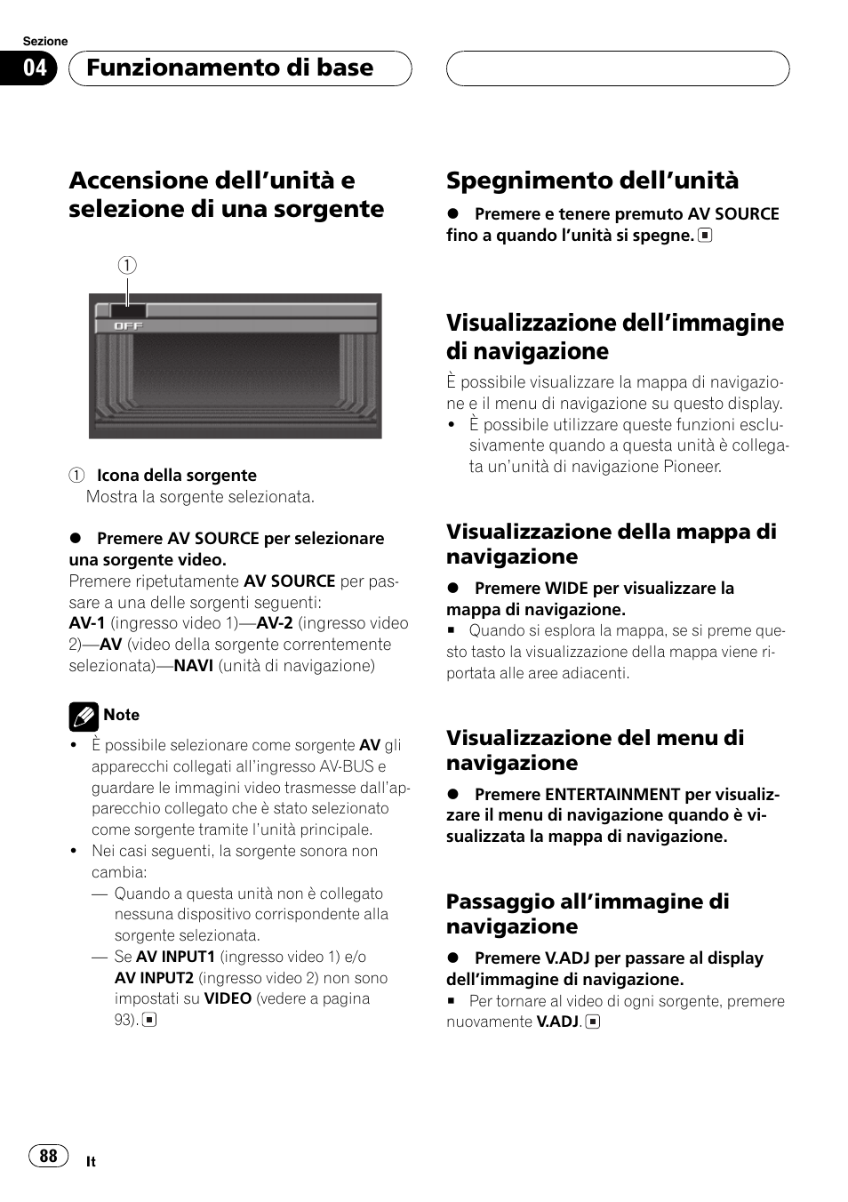 Funzionamento di base, Accensione dellunità e selezione di una, Sorgente 88 | Spegnimento dellunità 88, Visualizzazione dellimmagine di, Navigazione 88, Accensione dellunità e selezione di una sorgente, Spegnimento dellunità, Visualizzazione dellimmagine di navigazione | Pioneer AVX-7600 User Manual | Page 88 / 120