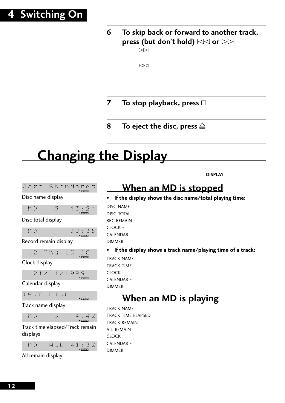 Changing the display, 4 switching on, When an md is stopped | When an md is playing, 7to stop playback, press, 8to eject the disc, press ) | Pioneer MJ-L77 User Manual | Page 12 / 36