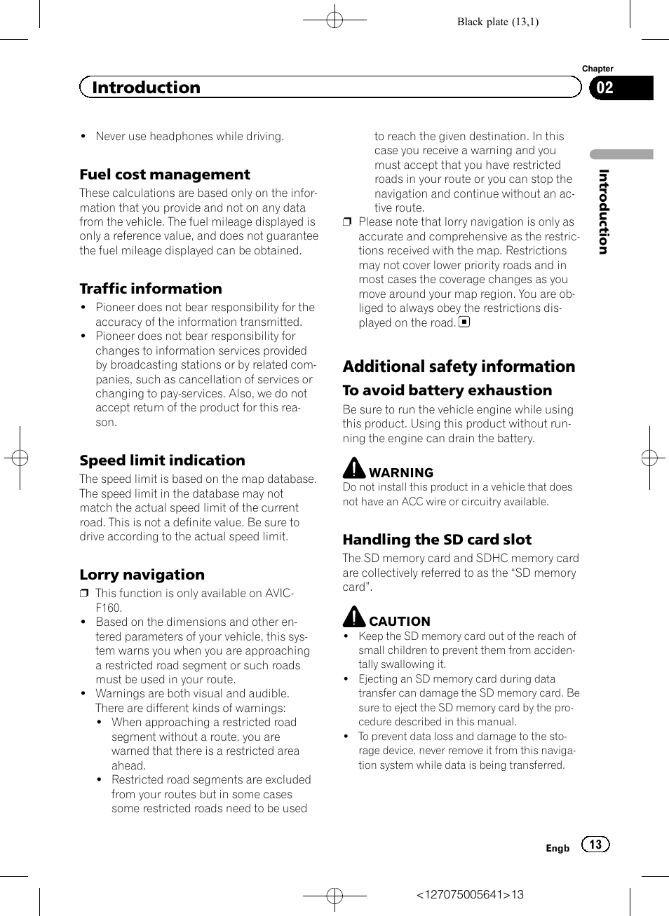 Fuel cost management 13, Traffic information 13, Speed limit indication 13 | Lorry navigation 13, Additional safety information, To avoid battery exhaustion 13, Handling the sd card slot 13, Introduction | Pioneer AVIC-F160 User Manual | Page 13 / 76