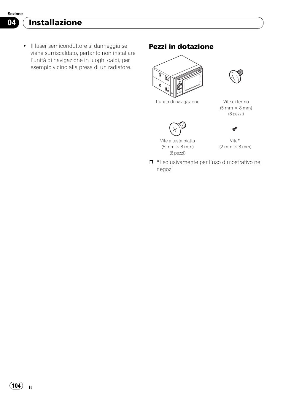 Pezzi in dotazione 104, Installazione, Pezzi in dotazione | Pioneer AVIC-F310BT User Manual | Page 104 / 134