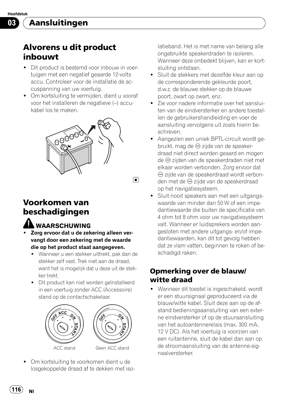 Alvorens u dit product inbouwt, Voorkomen van beschadigingen, Opmerking over de blauw/witte | Draad, Aansluitingen, Opmerking over de blauw/ witte draad | Pioneer AVIC-F310BT User Manual | Page 116 / 134