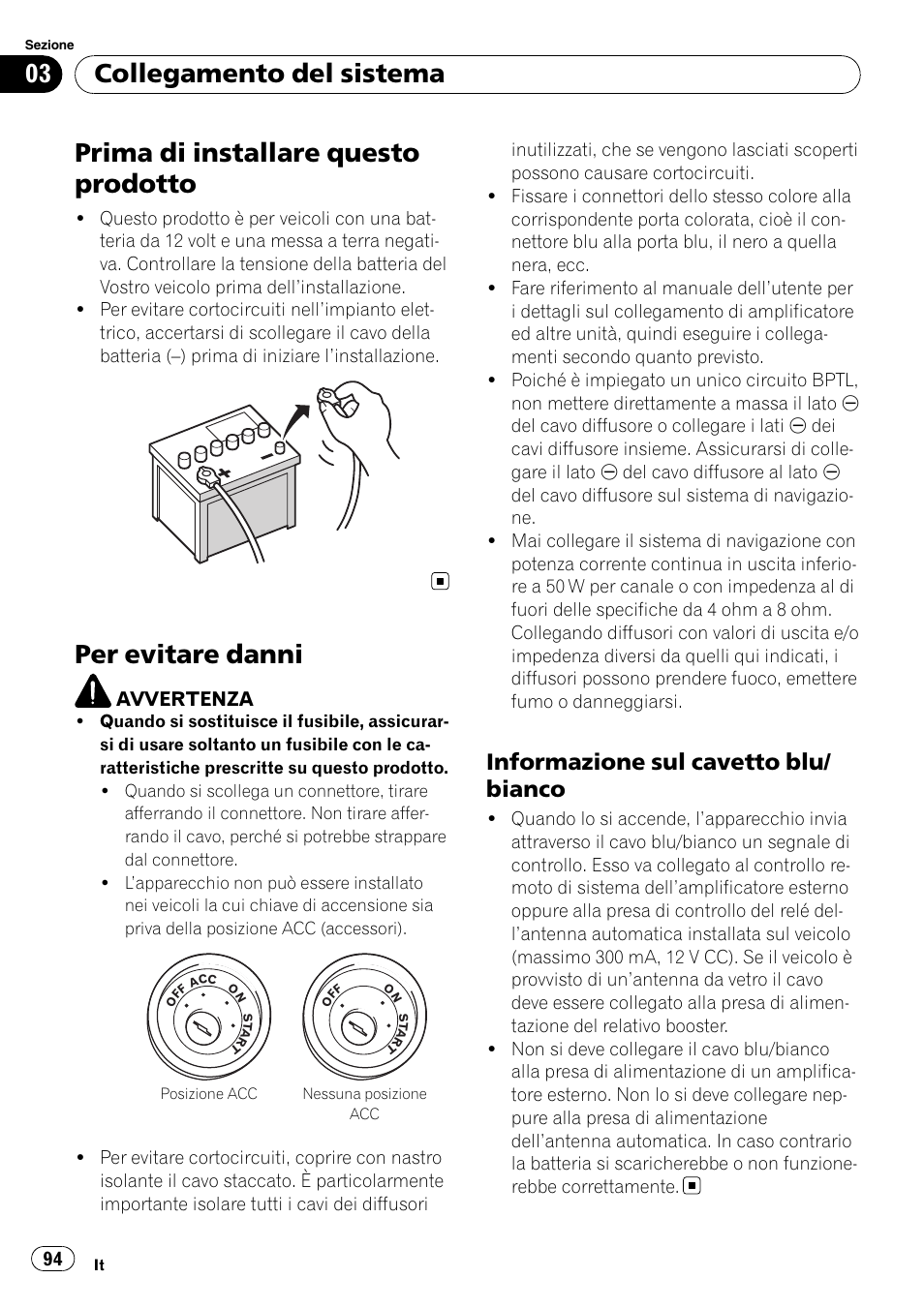 Prima di installare questo prodotto, Per evitare danni, Informazione sul cavetto blu | Bianco, Collegamento del sistema, Informazione sul cavetto blu/ bianco | Pioneer AVIC-F310BT User Manual | Page 94 / 134