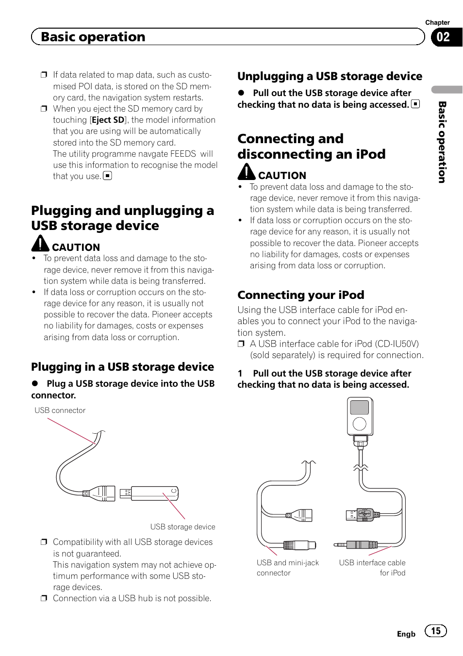 Plugging and unplugging a usb storage, Device, Plugging in a usb storage device 15 | Unplugging a usb storage device 15, Connecting and disconnecting an ipod, Connecting your ipod 15, Plugging and unplugging a usb storage device, Basic operation, Plugging in a usb storage device, Unplugging a usb storage device | Pioneer AVIC-F20BT User Manual | Page 15 / 188