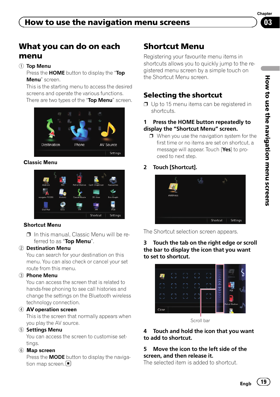 What you can do on each menu, Shortcut menu, Selecting the shortcut 19 | What you can do, How to use the navigation menu screens, Selecting the shortcut | Pioneer AVIC-F20BT User Manual | Page 19 / 188