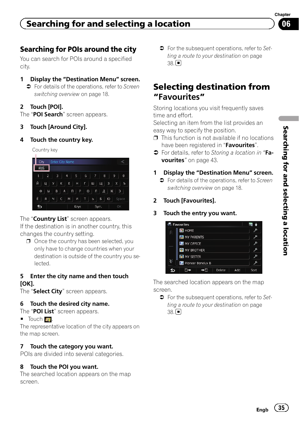 Searching for pois around the city 35, Selecting destination from, Favourites” 35 | Selecting destination from “favourites, Searching for and selecting a location, Searching for pois around the city | Pioneer AVIC-F20BT User Manual | Page 35 / 188