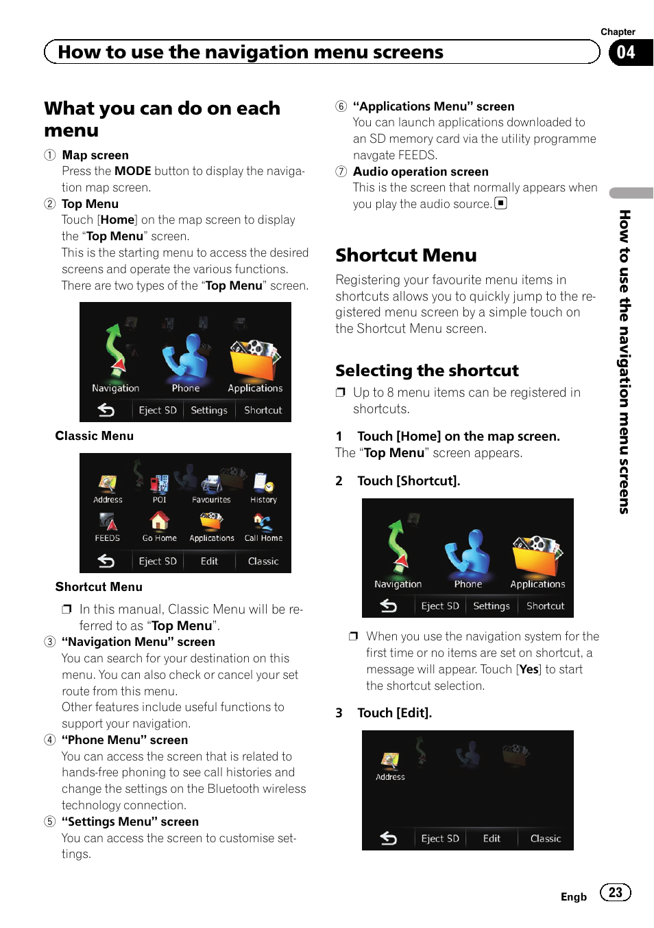 What you can do on each menu, Shortcut menu, Selecting the shortcut 23 | How to use the navigation menu screens, Selecting the shortcut | Pioneer AVIC-F3210BT User Manual | Page 23 / 148