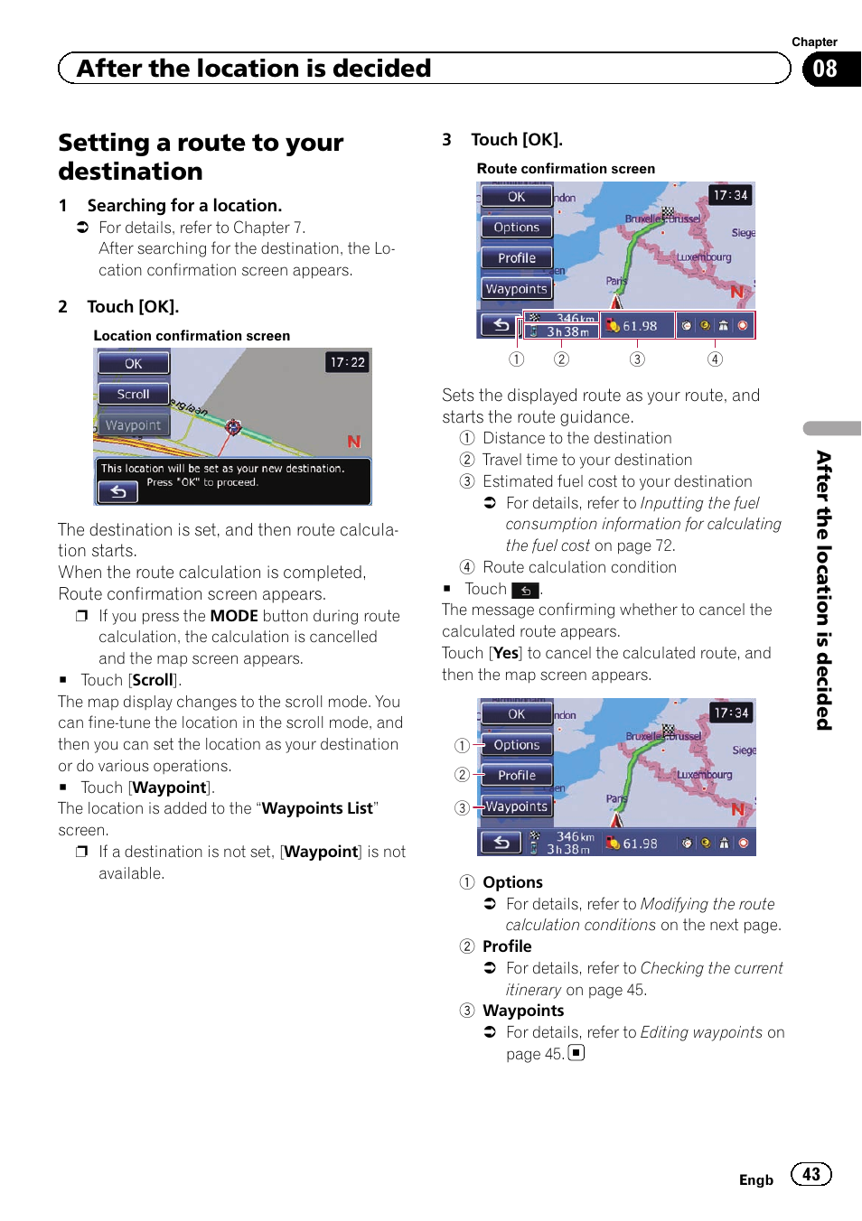 Setting a route to, Setting a route to your destination, After the location is decided | Pioneer AVIC-F3210BT User Manual | Page 43 / 148