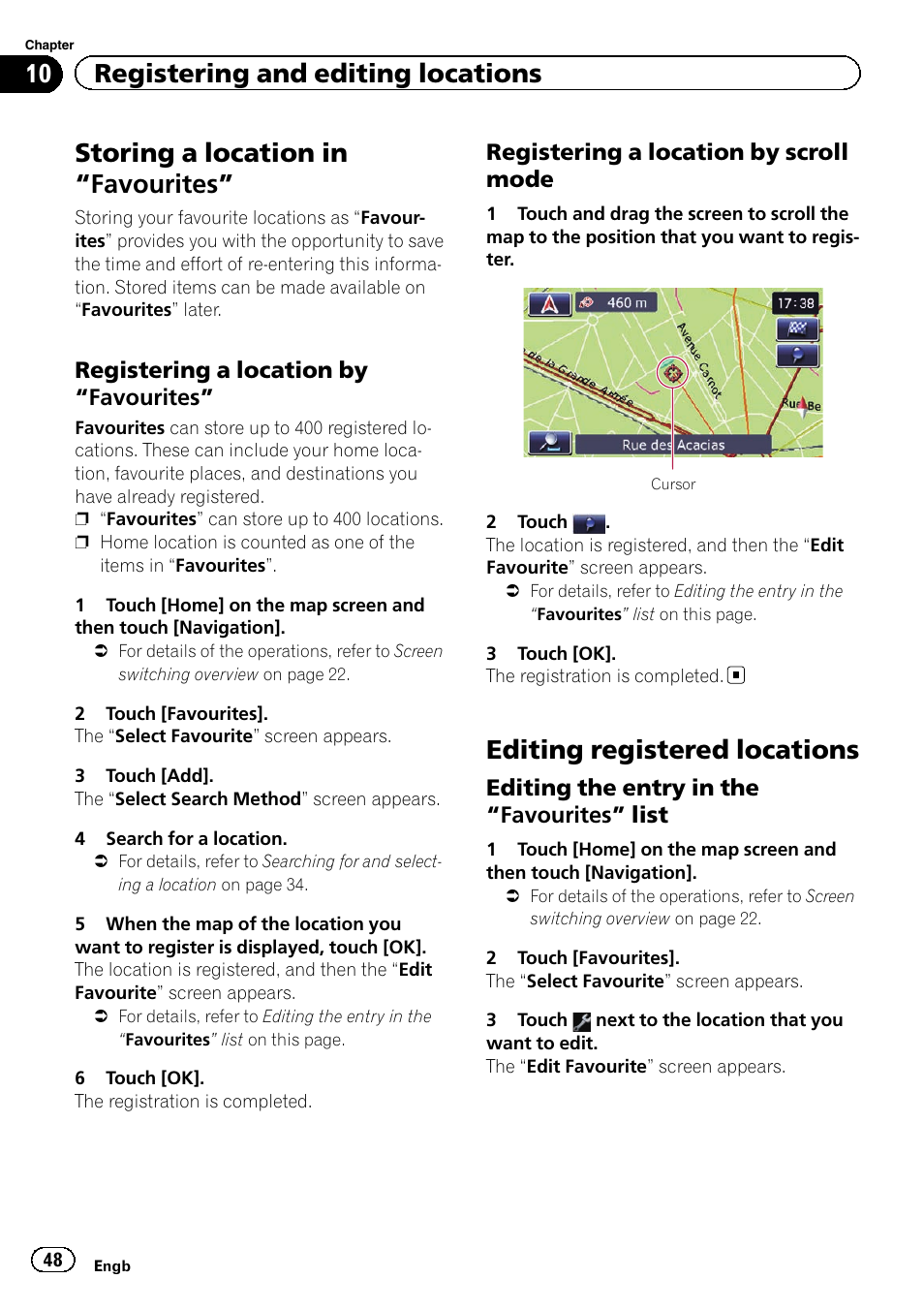 Favourites” 48, Registering a location by, Registering a location by scroll | Mode, Editing registered locations, Editing the entry in the “favourites, List, Storing a location in “fa, Vourites, Storing a location in “favourites | Pioneer AVIC-F3210BT User Manual | Page 48 / 148