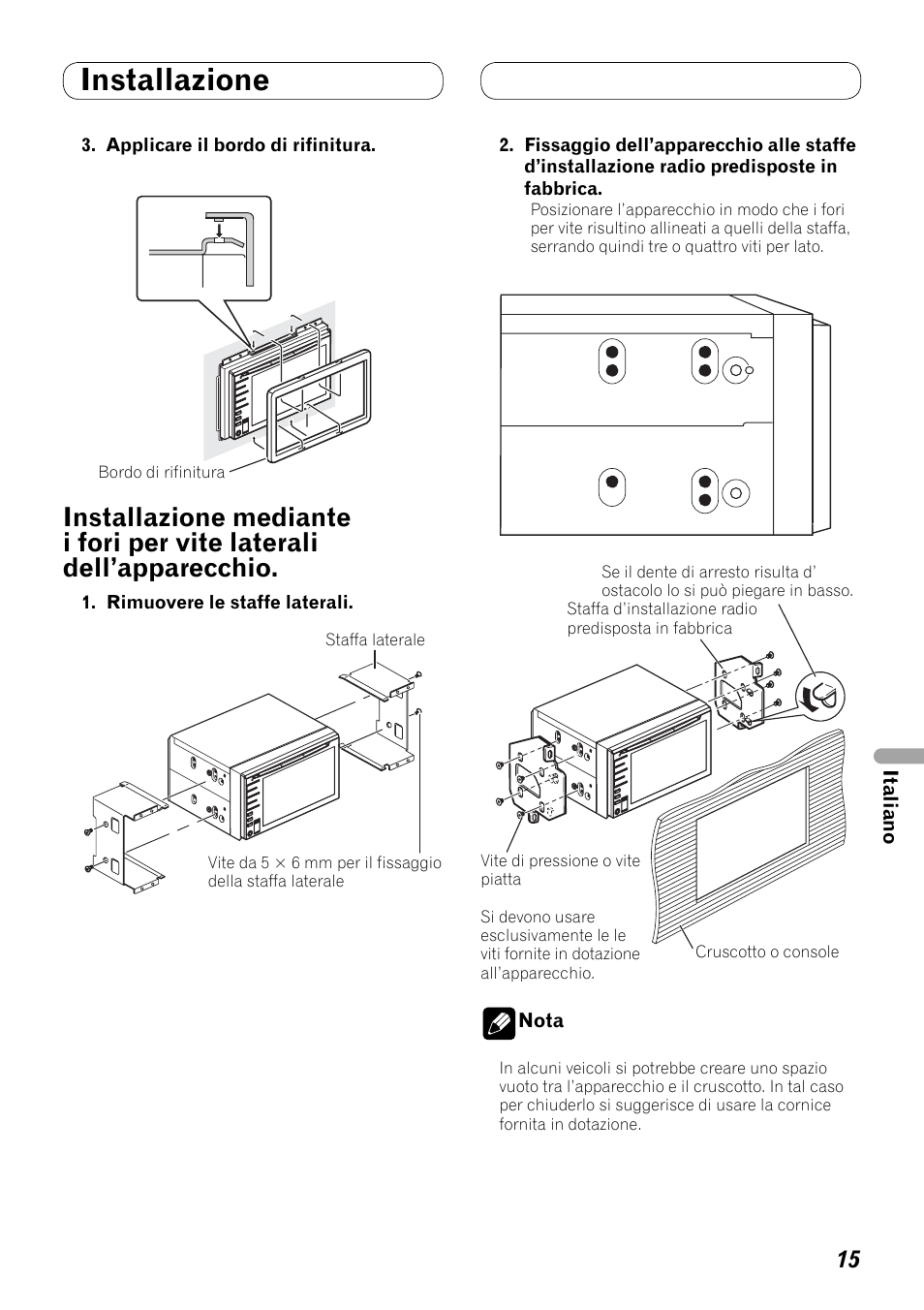 Installazione mediante i fori per vite laterali, Dell’apparecchio, Installazione | Pioneer AVH-P3100DVD User Manual | Page 71 / 86