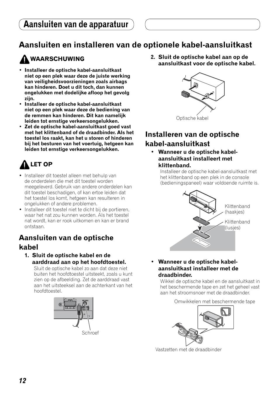 Aansluiten en installeren van de optionele, Kabel-aansluitkast, Aansluiten van de apparatuur | Aansluiten van de optische kabel, Installeren van de optische kabel-aansluitkast | Pioneer AVH-P3100DVD User Manual | Page 82 / 86