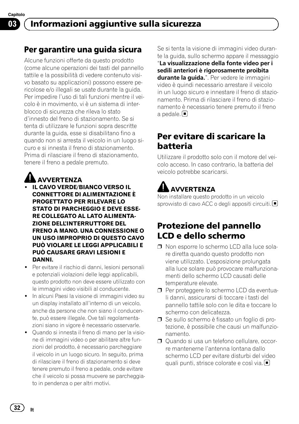 Per evitare di scaricare la batteria, Protezione del pannello lcd e dello, Schermo | Per garantire una guida sicura, Protezione del pannello lcd e dello schermo, 03 informazioni aggiuntive sulla sicurezza | Pioneer SPH-DA02 User Manual | Page 32 / 96