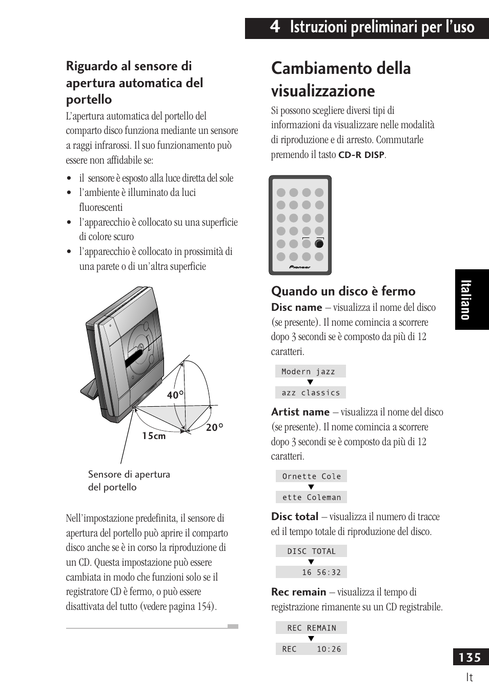 4 istruzioni preliminari per l’uso, Cambiamento della visualizzazione, Quando un disco è fermo | Pioneer PDR-F10 User Manual | Page 135 / 162