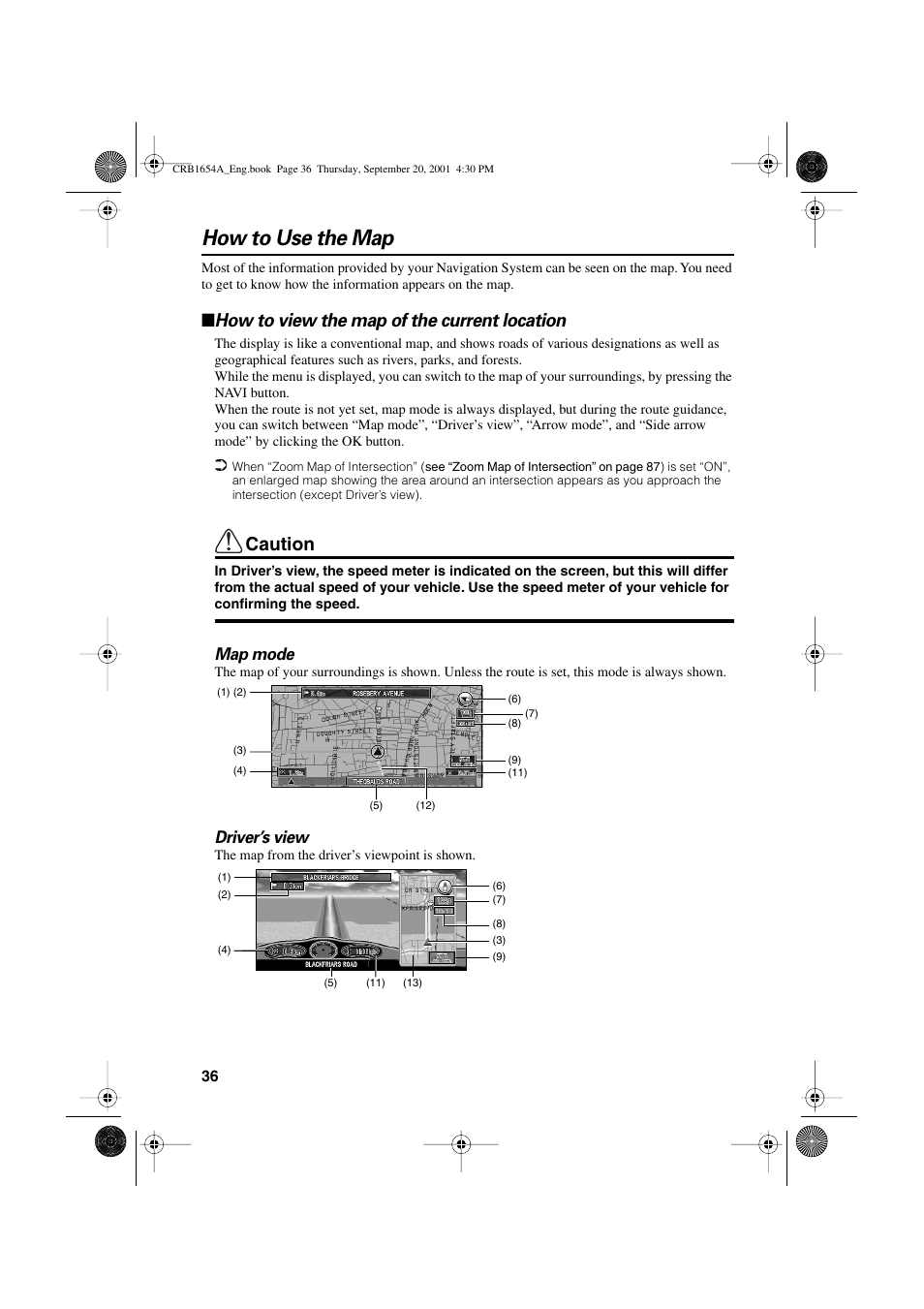How to use the map, How to view the map of the current location, Caution | Map mode, Driver’s view | Pioneer AVIC-75DV User Manual | Page 38 / 148