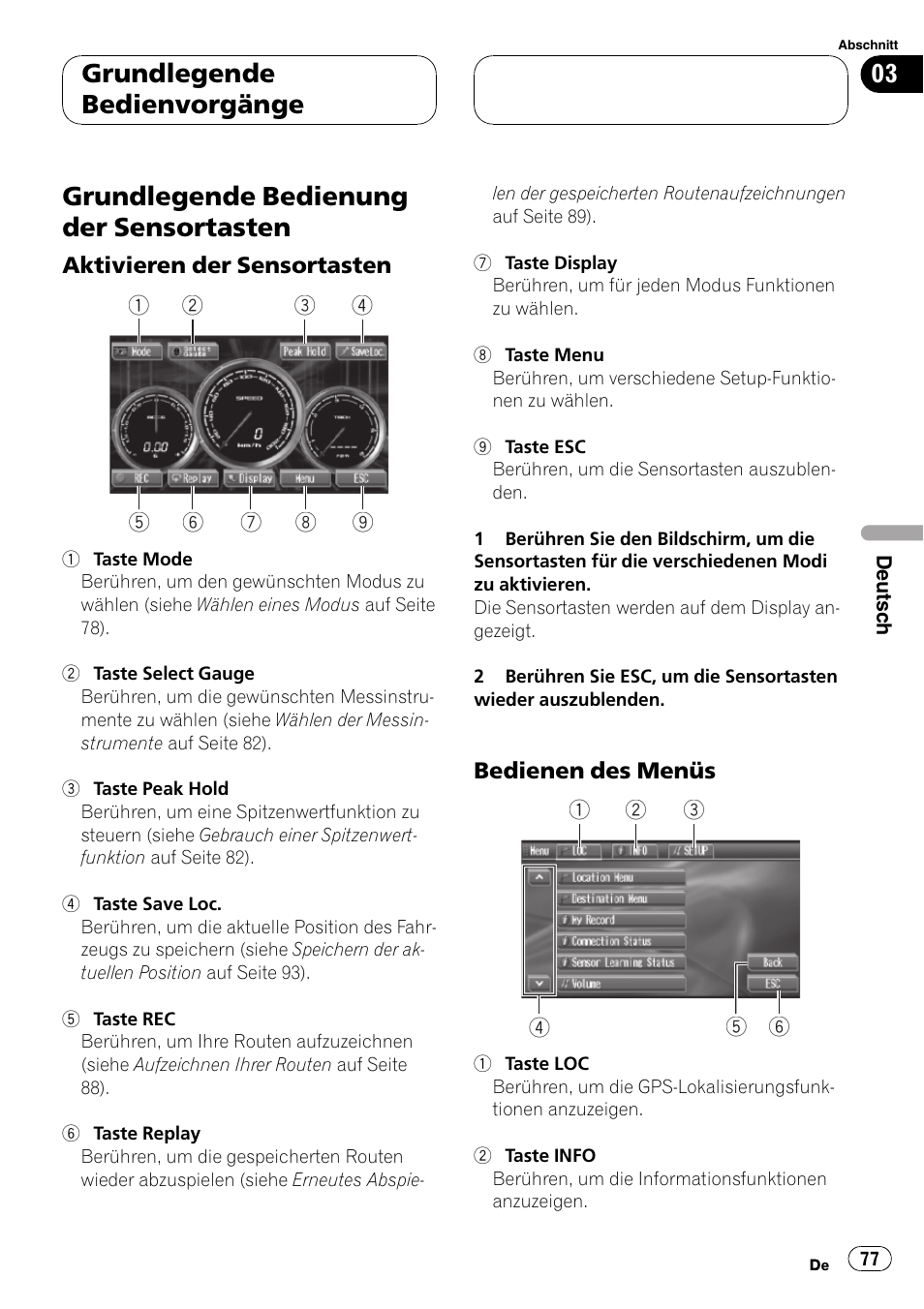 Grundlegende bedienung der, Sensortasten 77, Grundlegende bedienung der sensortasten | Grundlegende bedienvorgänge | Pioneer AVG-VDP1 User Manual | Page 77 / 108