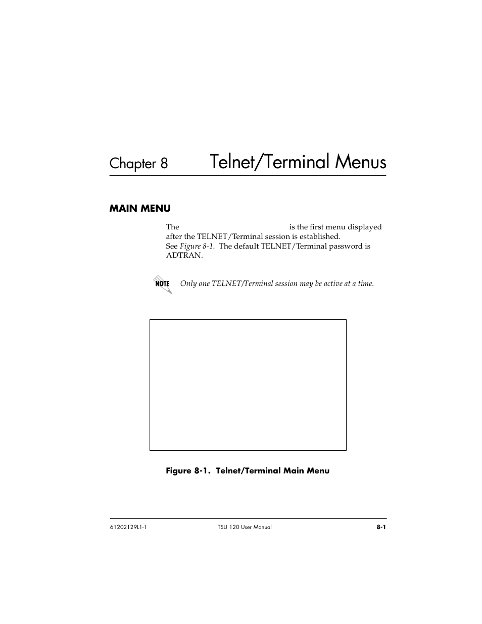 Chapter 8 telnet/terminal menus, Chapter 8, Telnet/terminal menus -1 | Main menu -1, Figure 8-1. telnet/terminal main menu -1, Telnet/terminal menus | ADTRAN TSU 120e User Manual | Page 99 / 140