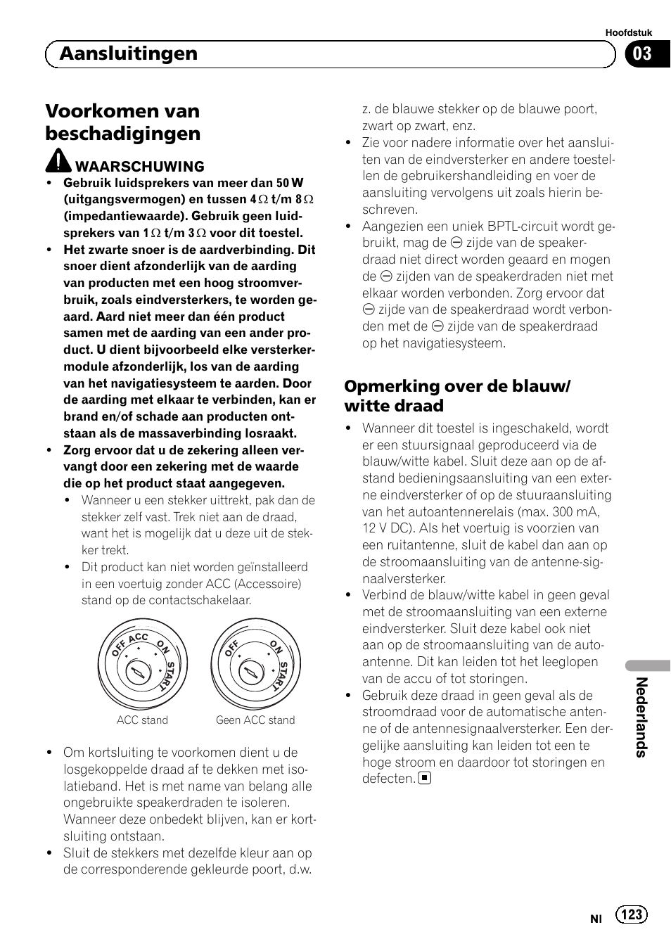 Voorkomen van beschadigingen, Opmerking over de blauw/witte, Draad | 03 aansluitingen, Opmerking over de blauw/ witte draad, Nederlands | Pioneer AVIC-F320BT User Manual | Page 123 / 144