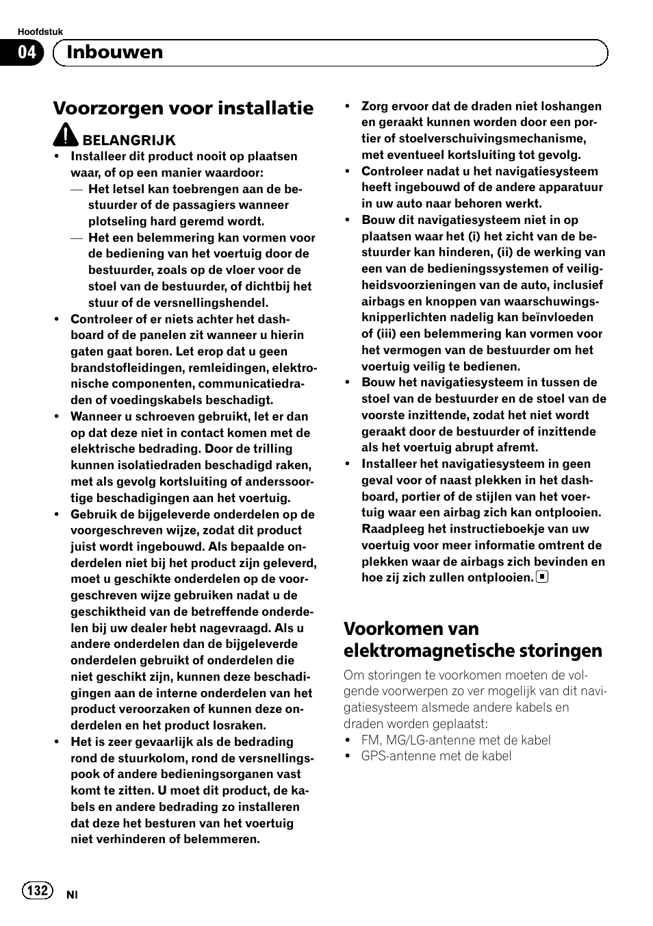 Inbouwen voorzorgen voor installatie, Voorkomen van elektromagnetische, Storingen | Voorzorgen voor installatie, Voorkomen van elektromagnetische storingen, 04 inbouwen | Pioneer AVIC-F320BT User Manual | Page 132 / 144