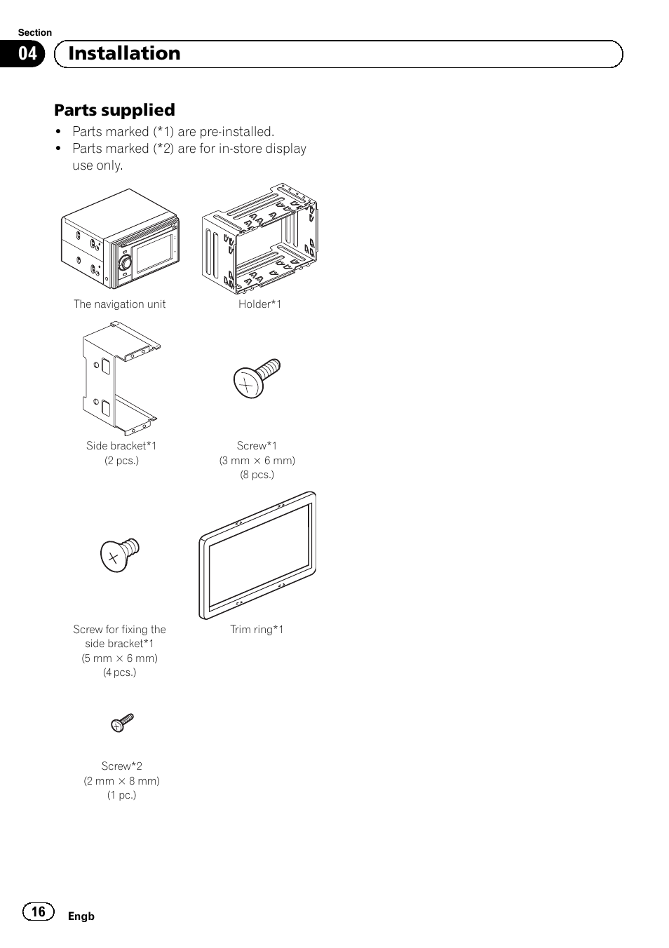 Parts supplied 16, 04 installation, Parts supplied | Pioneer AVIC-F320BT User Manual | Page 16 / 144