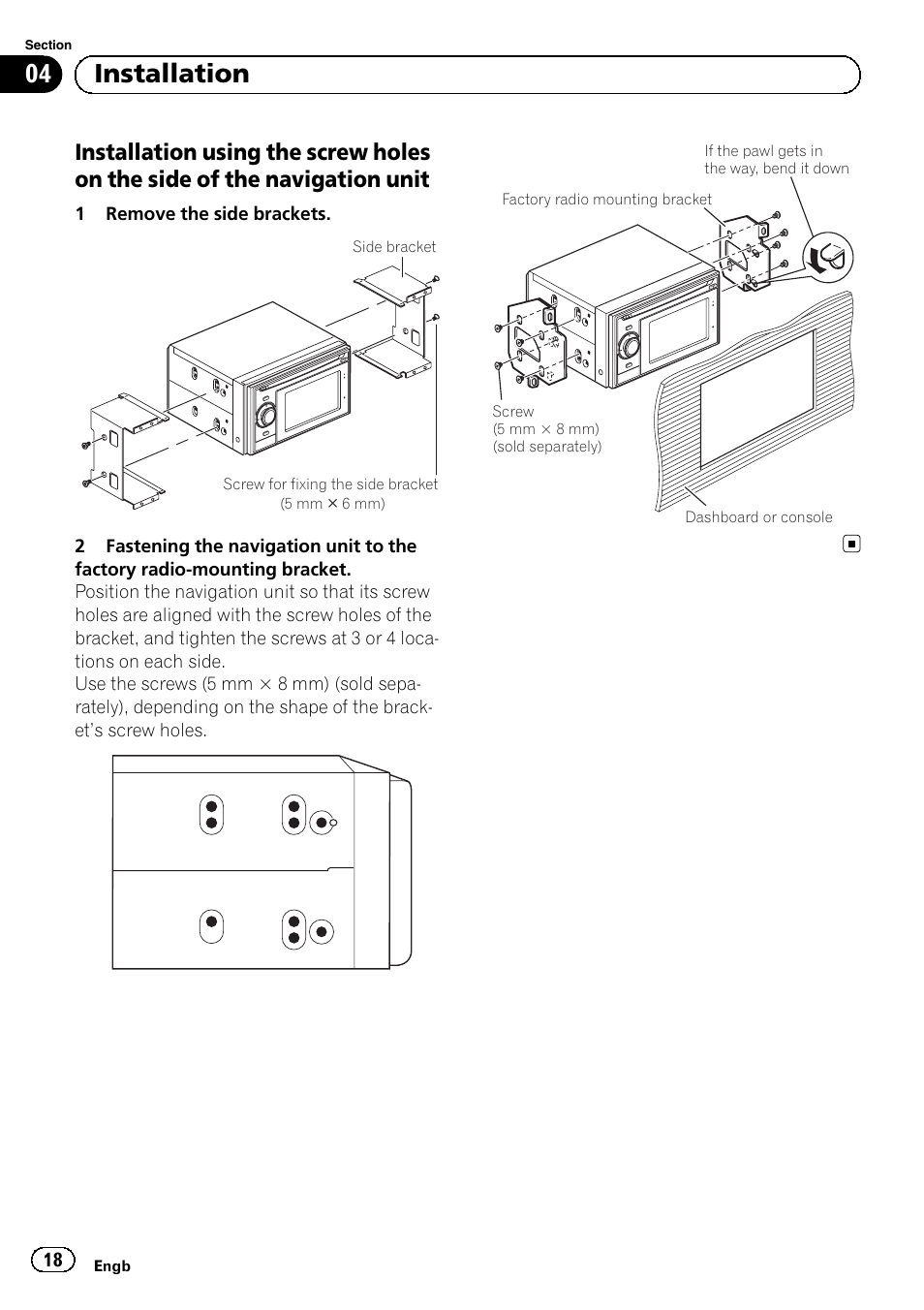 Installation using the screw holes on, The side of the navigation unit, 04 installation | Pioneer AVIC-F320BT User Manual | Page 18 / 144