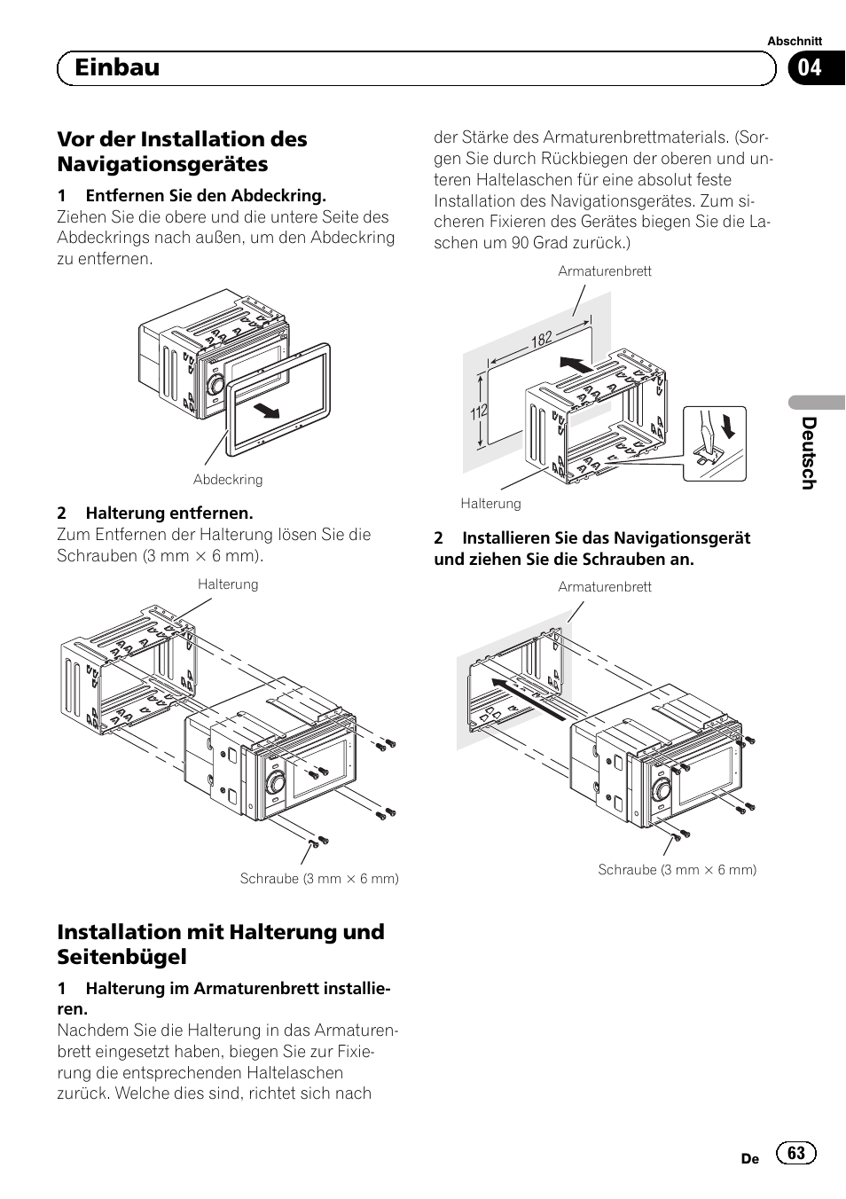 Vor der installation des, Navigationsgerätes, Installation mit halterung und | Seitenbügel, 04 einbau, Vor der installation des navigationsgerätes, Installation mit halterung und seitenbügel | Pioneer AVIC-F320BT User Manual | Page 63 / 144
