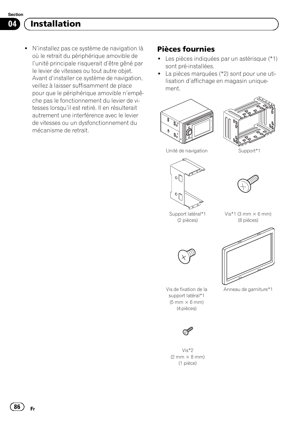 Pièces fournies 86, 04 installation, Pièces fournies | Pioneer AVIC-F320BT User Manual | Page 86 / 144