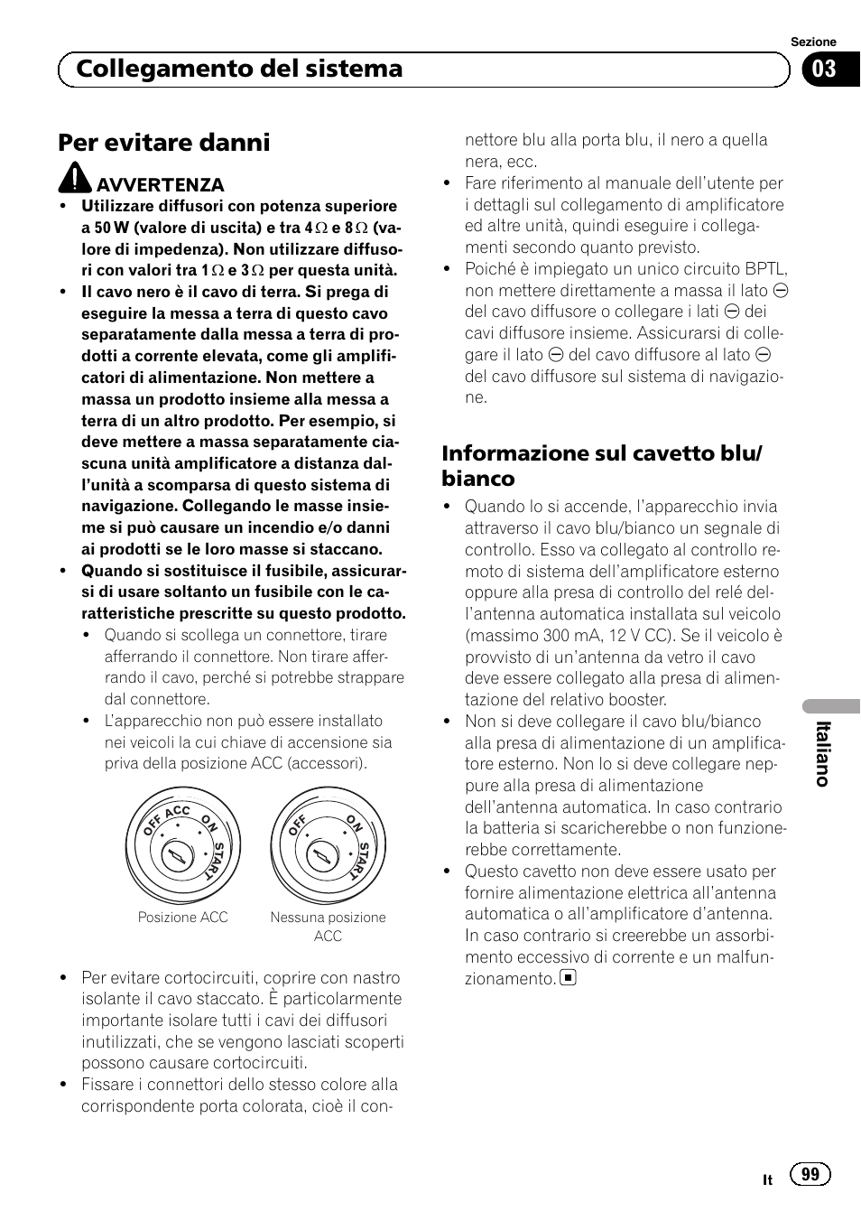 Per evitare danni, Informazione sul cavetto blu, Bianco | 03 collegamento del sistema, Informazione sul cavetto blu/ bianco | Pioneer AVIC-F320BT User Manual | Page 99 / 144