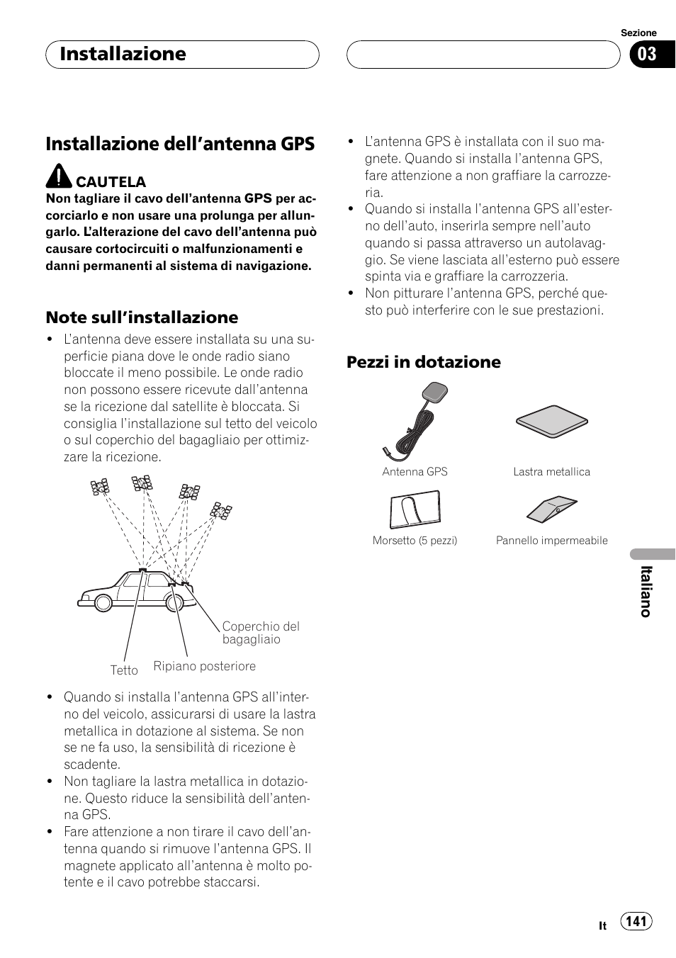 Installazione dell, Antenna gps 141, Note sull’installazione 141 | Pezzi in dotazione 141, Installazione dell ’antenna gps, Installazione, Pezzi in dotazione | Pioneer AVIC-HD3-II User Manual | Page 141 / 177