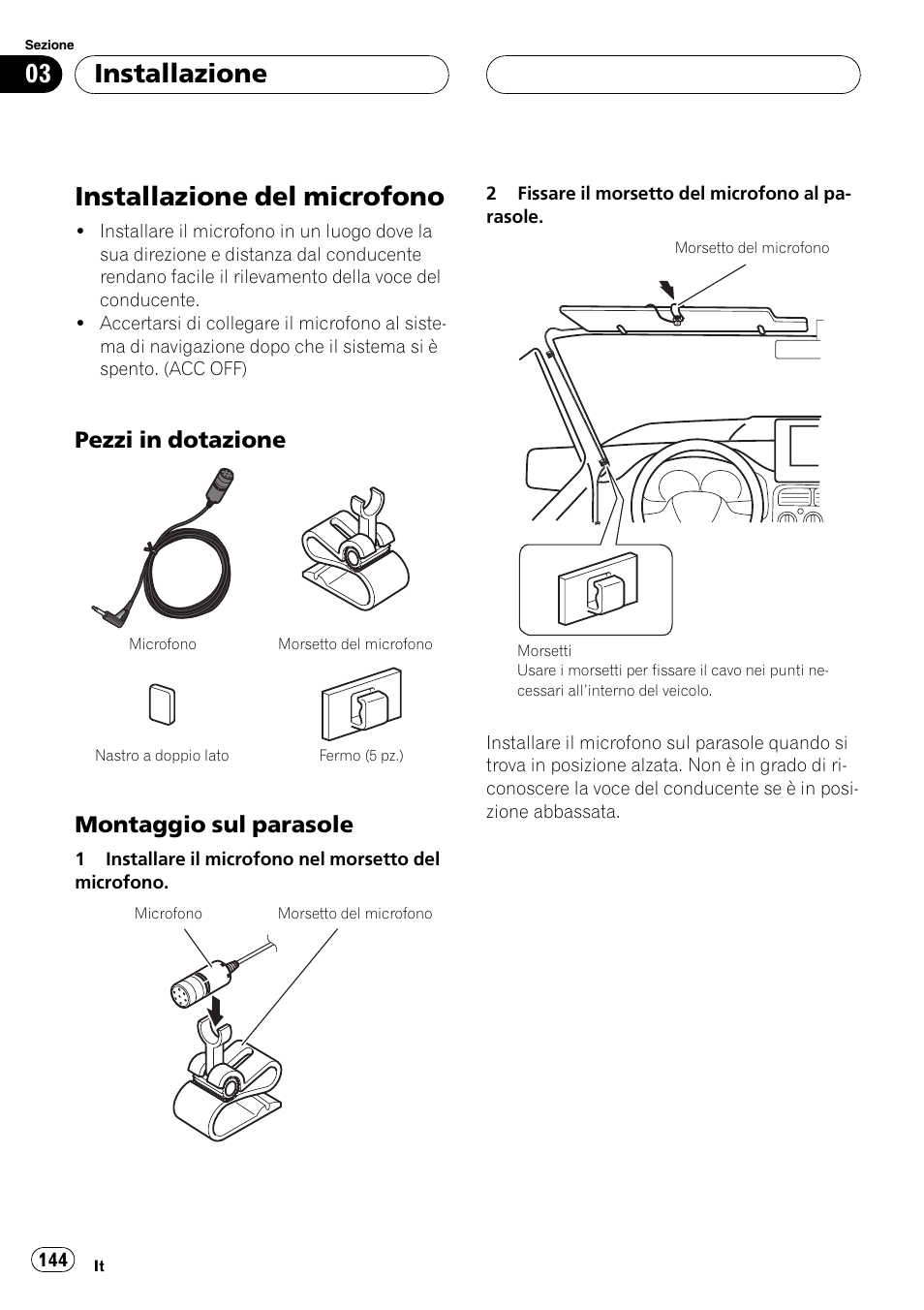 Installazione del microfono, Pezzi in dotazione 144, Montaggio sul parasole 144 | Installazione, Pezzi in dotazione, Montaggio sul parasole | Pioneer AVIC-HD3-II User Manual | Page 144 / 177