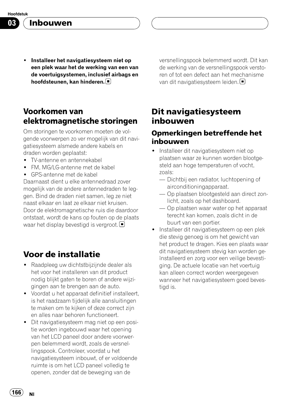 Voorkomen van elektromagnetische, Storingen, Voor de installatie | Dit navigatiesysteem inbouwen, Opmerkingen betreffende het, Inbouwen, Voorkomen van elektromagnetische storingen | Pioneer AVIC-HD3-II User Manual | Page 166 / 177