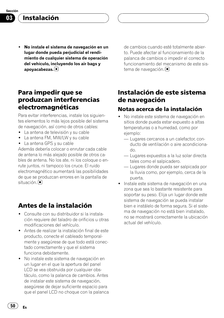 Para impedir que se produzcan, Interferencias electromagnéticas, Antes de la instalación | Instalación de este sistema de, Navegación, Notas acerca de la instalación 50, Instalación de este sistema de navegación, Instalación | Pioneer AVIC-HD3-II User Manual | Page 50 / 177