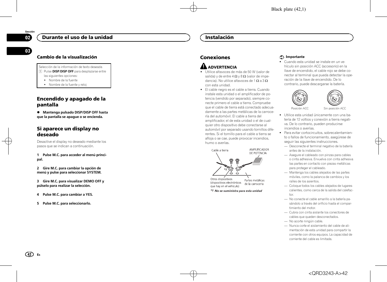 Encendido y apagado de la pantalla, Si aparece un display no deseado, Conexiones | Durante el uso de la unidad, Instalación | Pioneer MVH-X565BT User Manual | Page 42 / 140