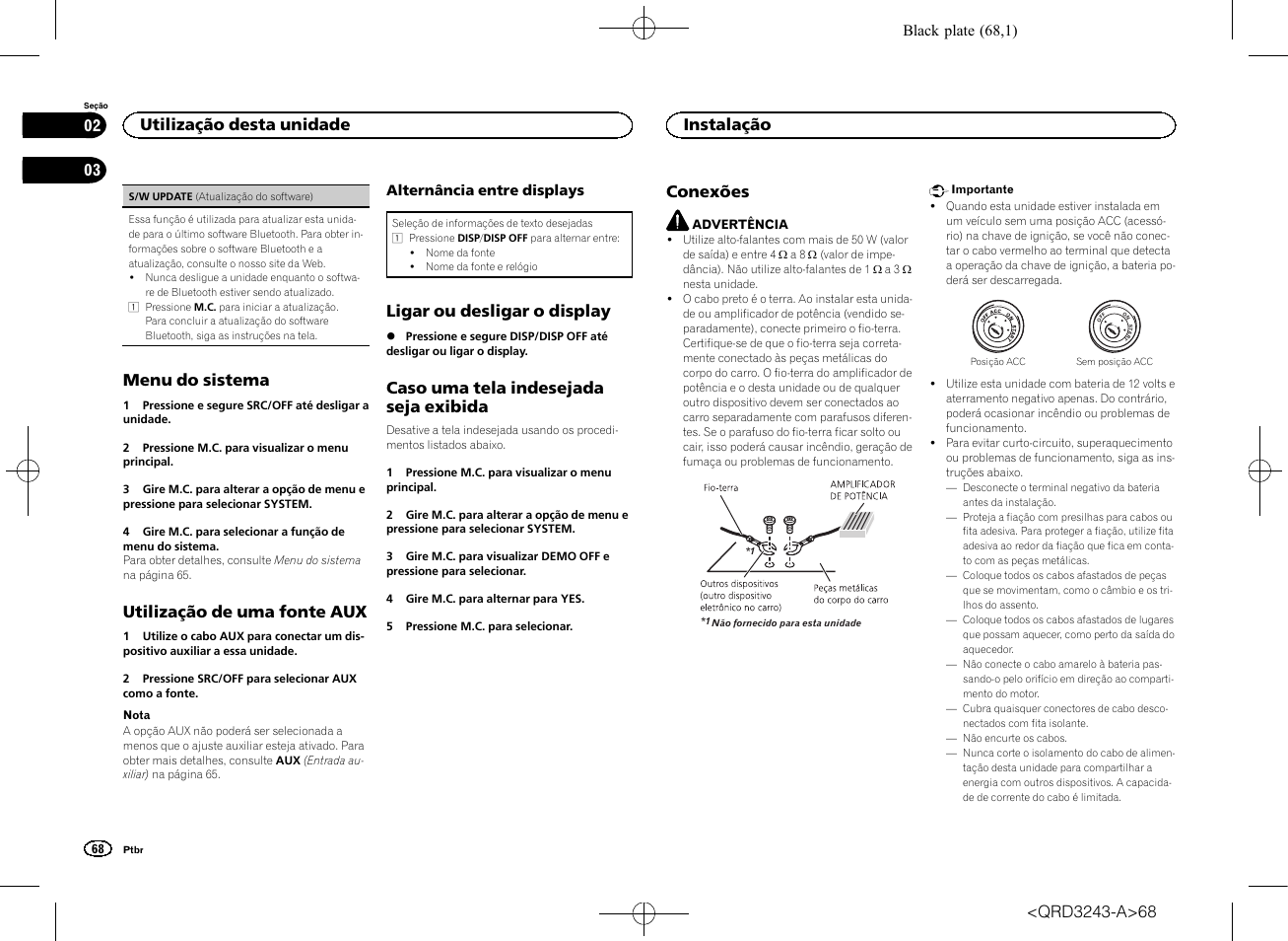 Menu do sistema, Utilização de uma fonte aux, Ligar ou desligar o display | Caso uma tela indesejada seja exibida, Conexões, Utilização desta unidade, Instalação | Pioneer MVH-X565BT User Manual | Page 68 / 140