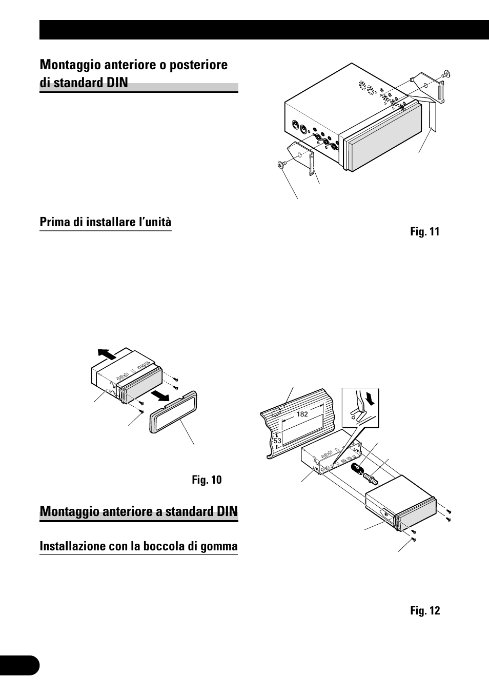 Installation, Montaggio anteriore o posteriore di standard din, Montaggio anteriore a standard din | Prima di installare l’unità, Installazione con la boccola di gomma | Pioneer AVH-P6500DVD User Manual | Page 60 / 76