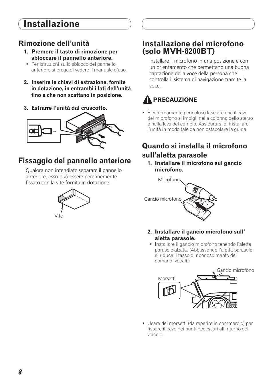 Solo mvh-8200bt), Quando si installa il microfono sull’aletta, Parasole | Installazione, Fissaggio del pannello anteriore, Installazione del microfono (solo mvh-8200bt), Rimozione dell’unità | Pioneer MVH-8200BT User Manual | Page 24 / 64