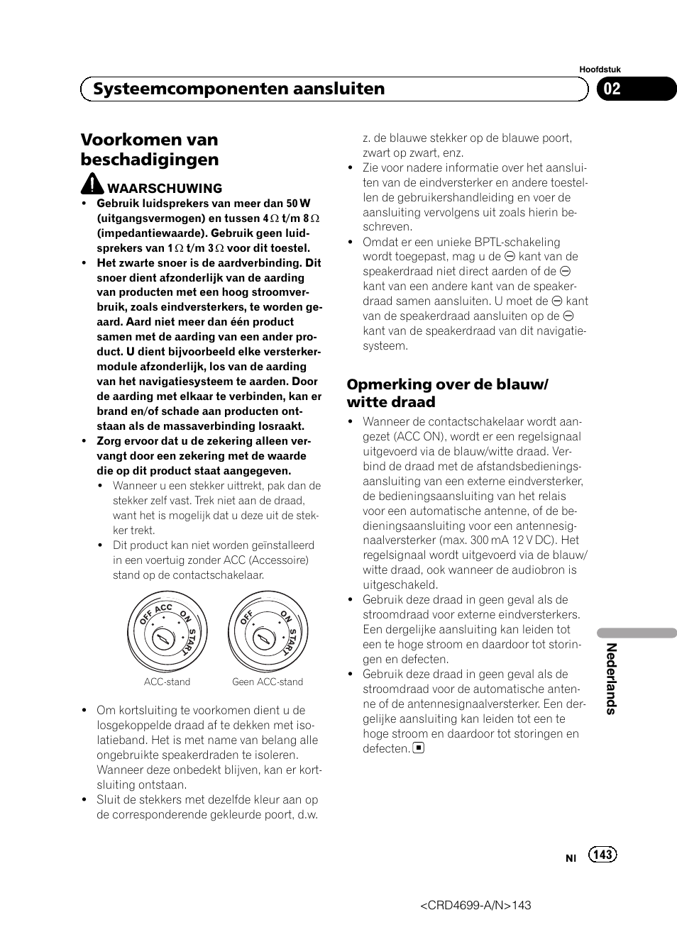 Voorkomen van beschadigingen, Opmerking over de blauw/witte, Draad | 02 systeemcomponenten aansluiten, Opmerking over de blauw/ witte draad, Nederlands | Pioneer AVIC-F50BT User Manual | Page 143 / 168