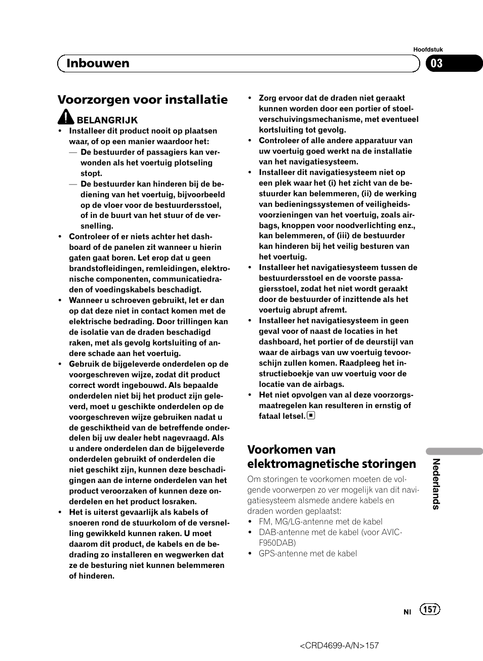 Inbouwen voorzorgen voor installatie, Voorkomen van elektromagnetische, Storingen | Voorzorgen voor installatie, Voorkomen van elektromagnetische storingen, 03 inbouwen | Pioneer AVIC-F50BT User Manual | Page 157 / 168