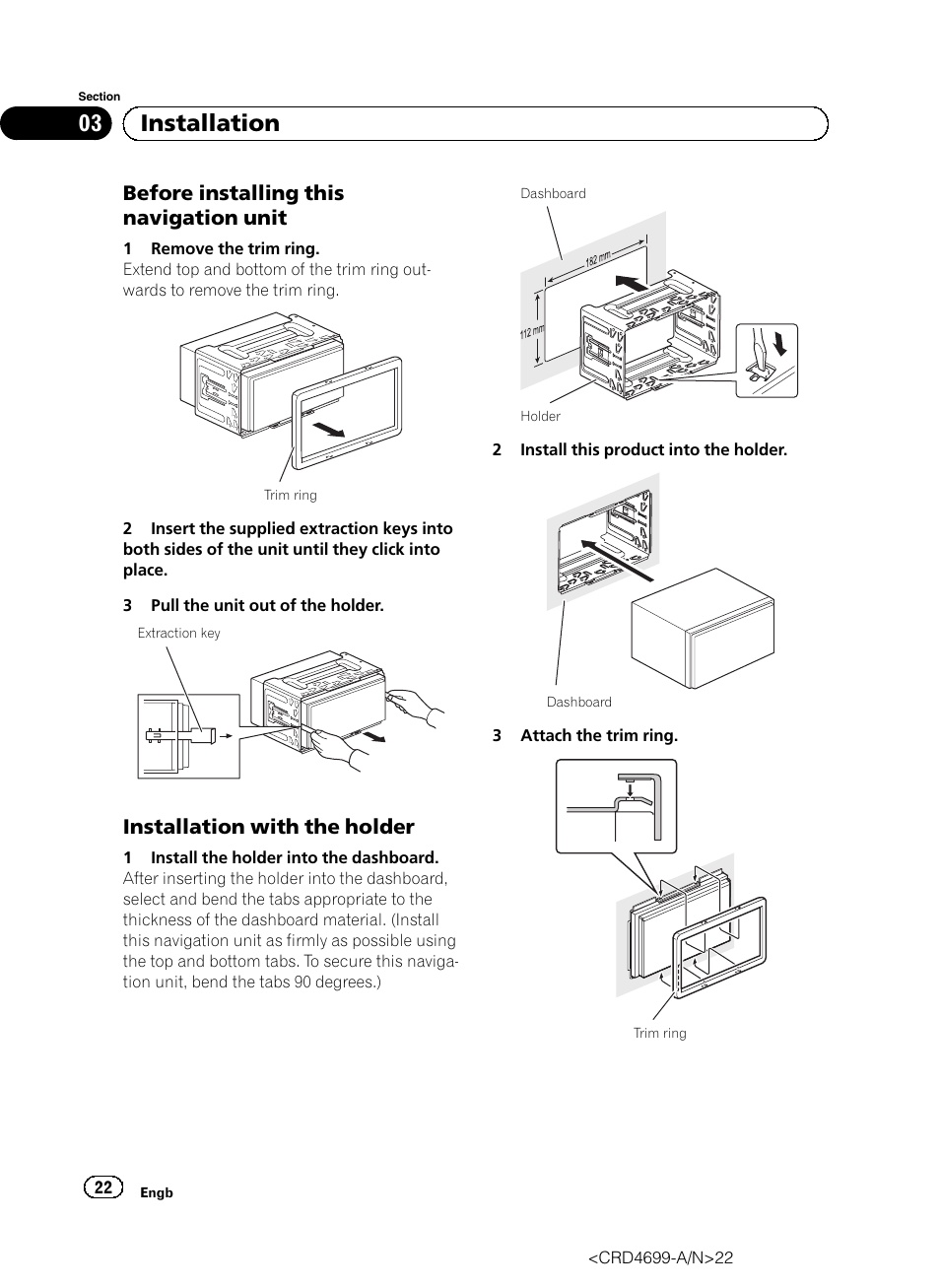 Before installing this navigation, Unit, Installation with the holder 22 | 03 installation, Before installing this navigation unit, Installation with the holder | Pioneer AVIC-F50BT User Manual | Page 22 / 168