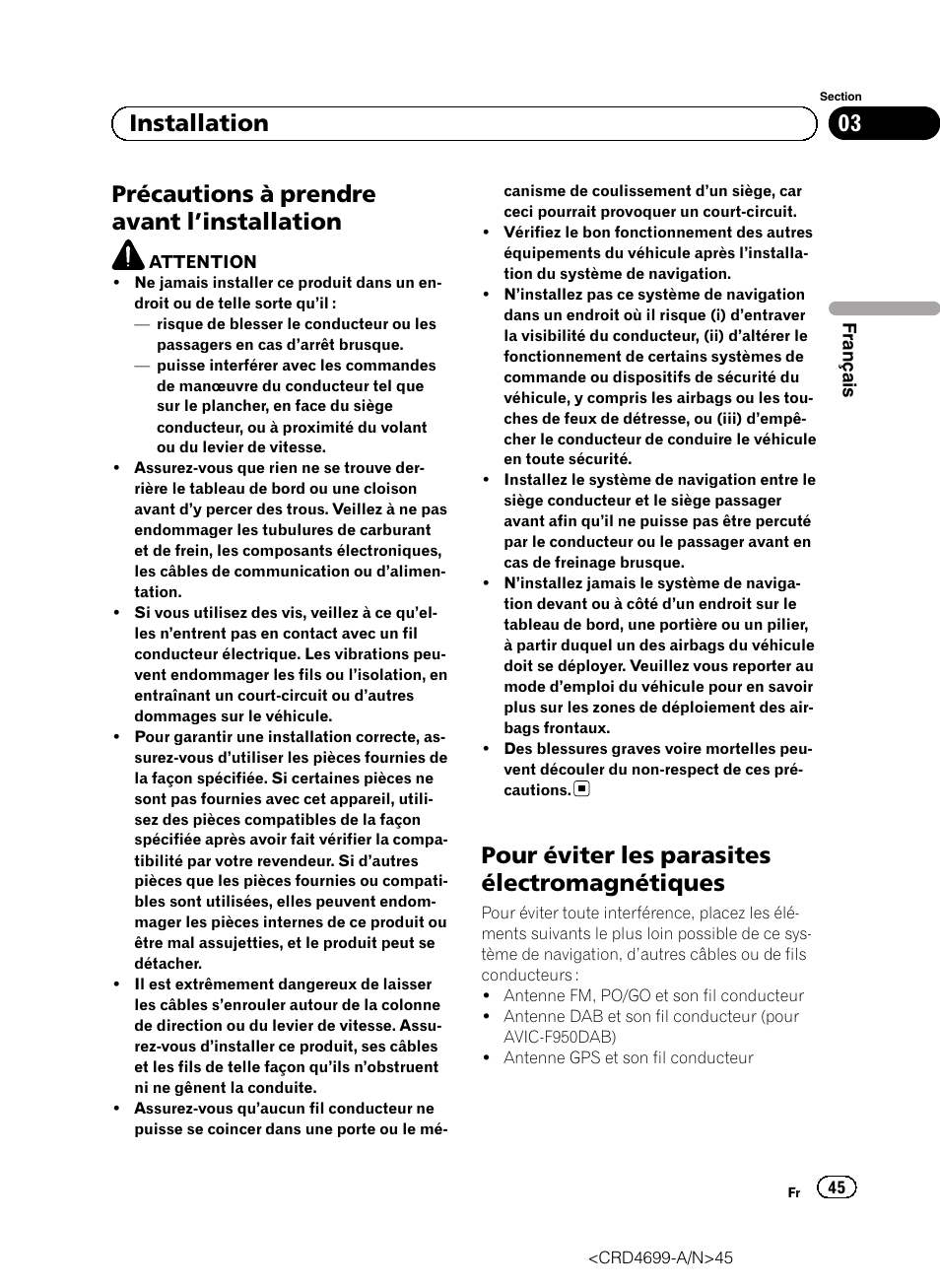 Installation précautions à prendre avant, Installation 45, Pour éviter les parasites | Électromagnétiques, Précautions à prendre avant l ’installation, Pour éviter les parasites électromagnétiques, 03 installation | Pioneer AVIC-F50BT User Manual | Page 45 / 168