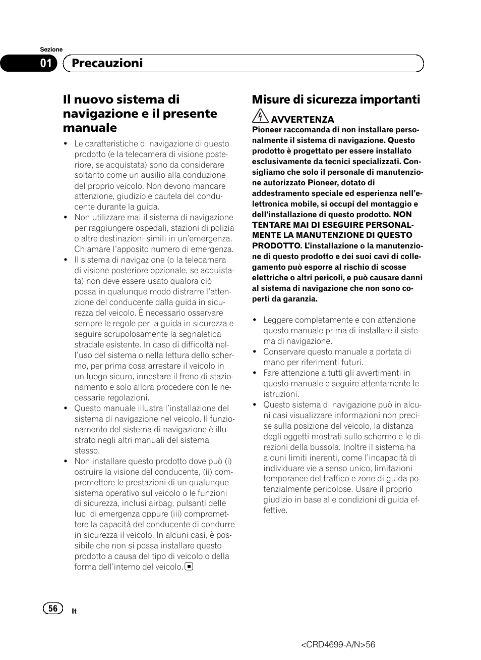 Precauzioni, Il nuovo sistema di navigazione e il presente, Manuale | Misure di sicurezza importanti, 01 precauzioni | Pioneer AVIC-F50BT User Manual | Page 56 / 168