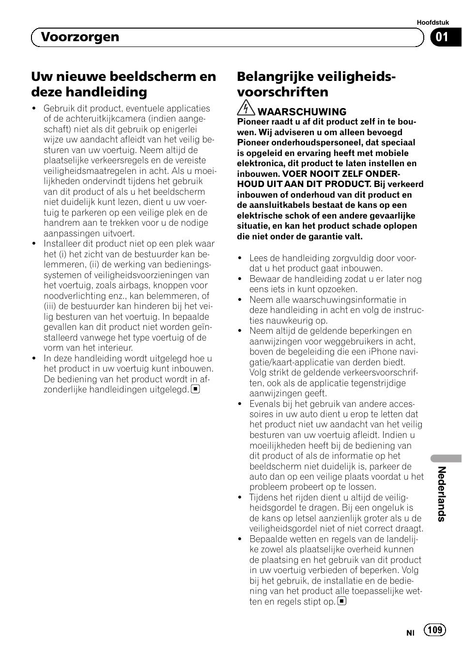 Voorzorgen, Uw nieuwe beeldscherm en deze, Handleiding | Belangrijke veiligheidsvoorschriften, Uw nieuwe beeldscherm en deze handleiding, Belangrijke veiligheids- voorschriften, 01 voorzorgen | Pioneer SPH-DA02 User Manual | Page 109 / 152