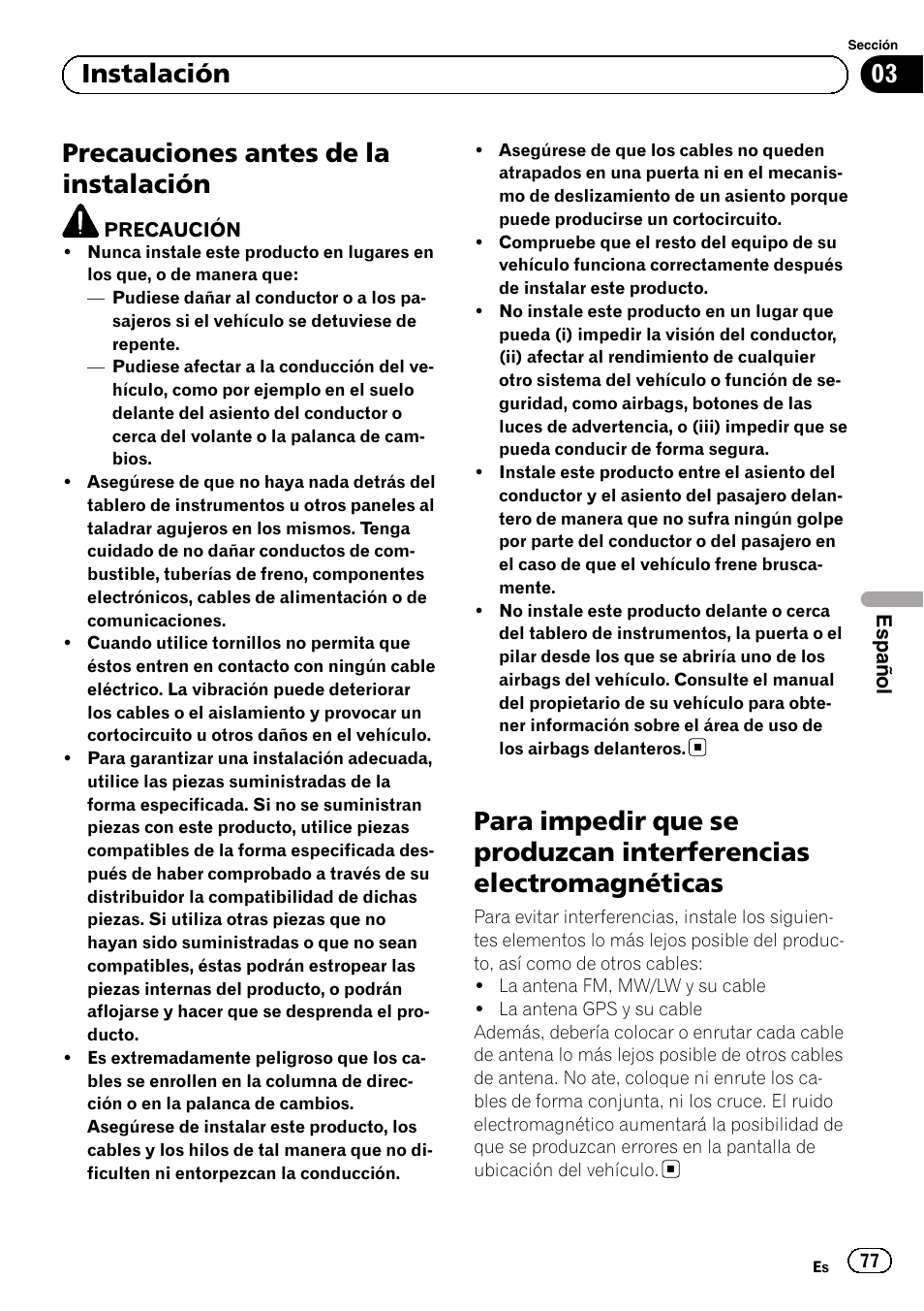 Instalación precauciones antes de la instalación, Para impedir que se produzcan, Interferencias electromagnéticas | Precauciones antes de la instalación, 03 instalación | Pioneer SPH-DA02 User Manual | Page 77 / 152